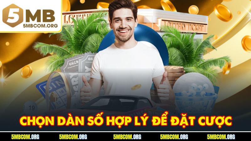 Chọn dàn số hợp lý để đặt cược
