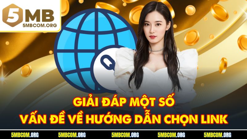 Giải đáp một số vấn đề về hướng dẫn chọn link