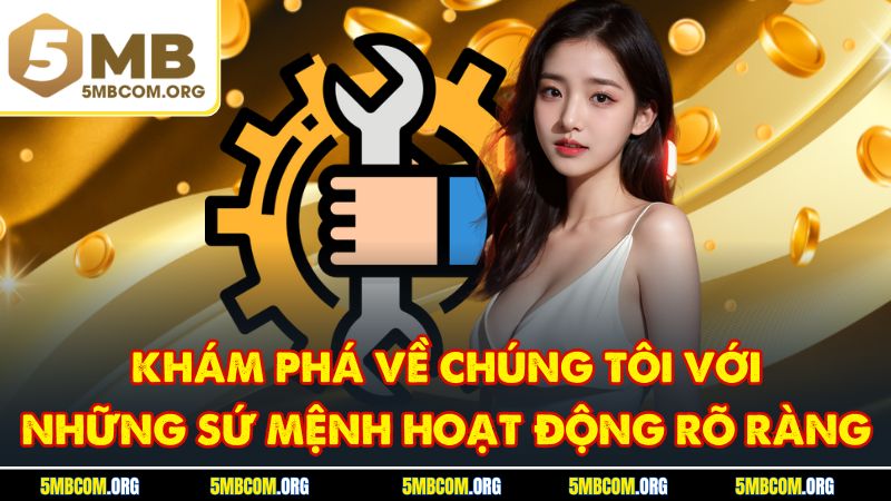 Khám phá về chúng tôi với những sứ mệnh hoạt động rõ ràng