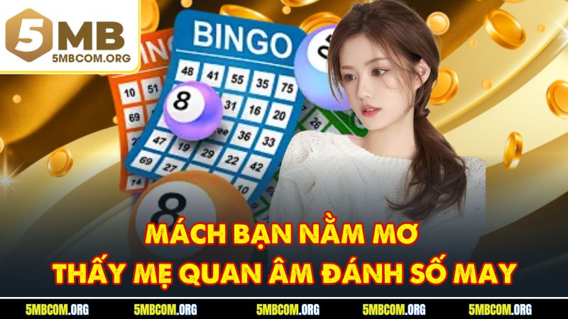 Mách bạn nằm mơ thấy mẹ quan âm đánh số may
