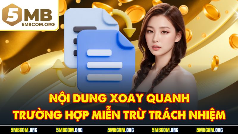 Nội dung xoay quanh trường hợp miễn trừ trách nhiệm