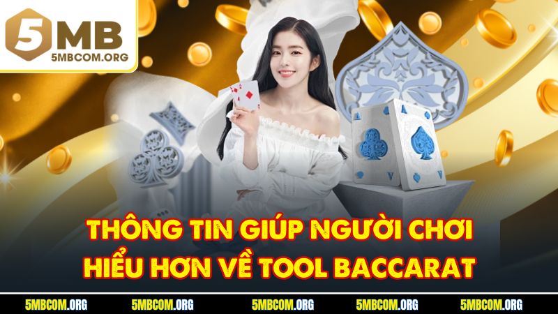 Thông tin giúp người chơi hiểu hơn về tool Baccarat