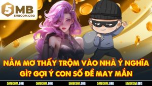 Nằm Mơ Thấy Trộm Vào Nhà Ý Nghĩa Gì? Gợi Ý Con Số Đề May Mắn